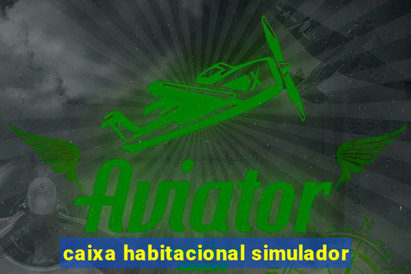 caixa habitacional simulador